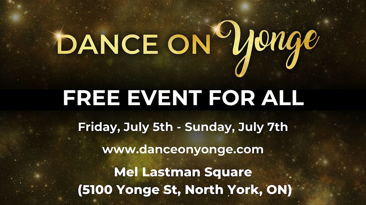 Dance on Yonge 2024 Mel Lastman Square, North York, ON July 5, 2024