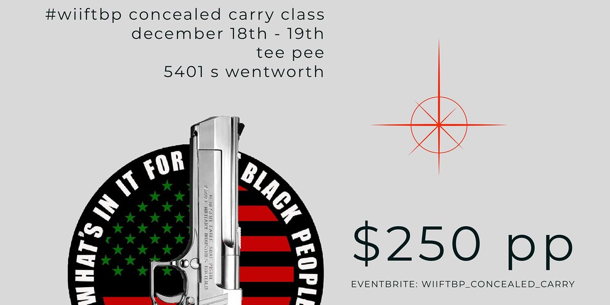 WIIFTBP Concealed Carry Class 5410 S Wentworth Ave, Chicago, IL
