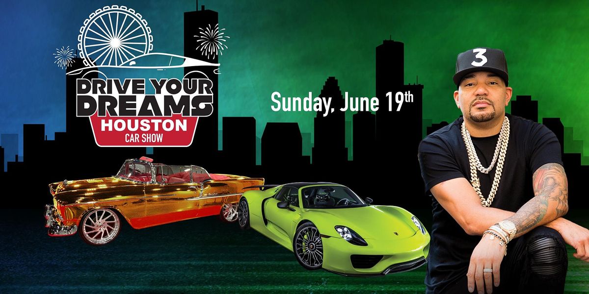 DJ Envys Drive Your Dreams Car Show [HOUSTON] NRG Arena, Houston, TX