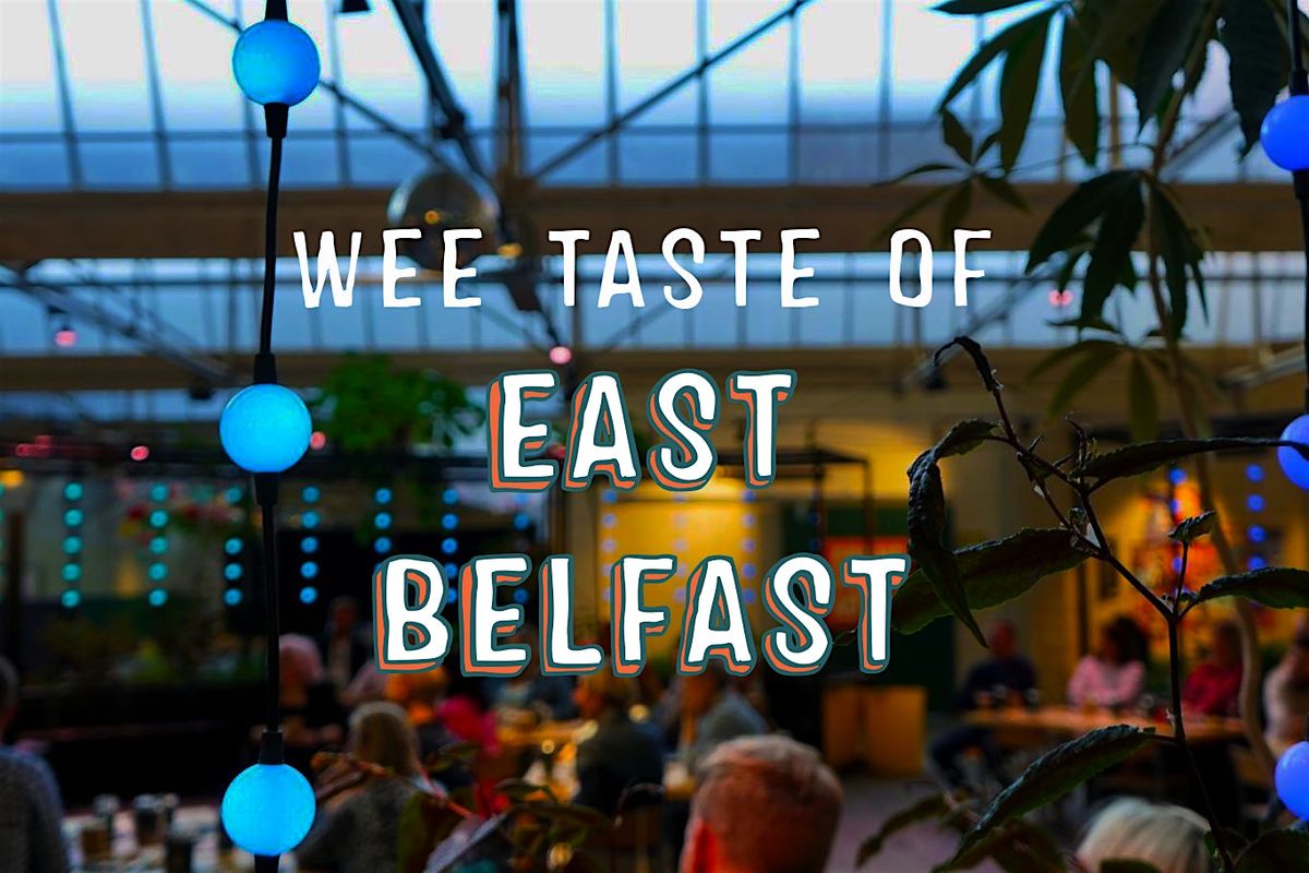 Wee Taste of East Belfast