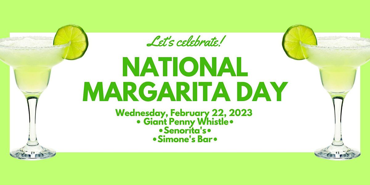 MARGARITA DAY CELEBRATE HISTORY OF MARGARITAS WITH PATRON AND