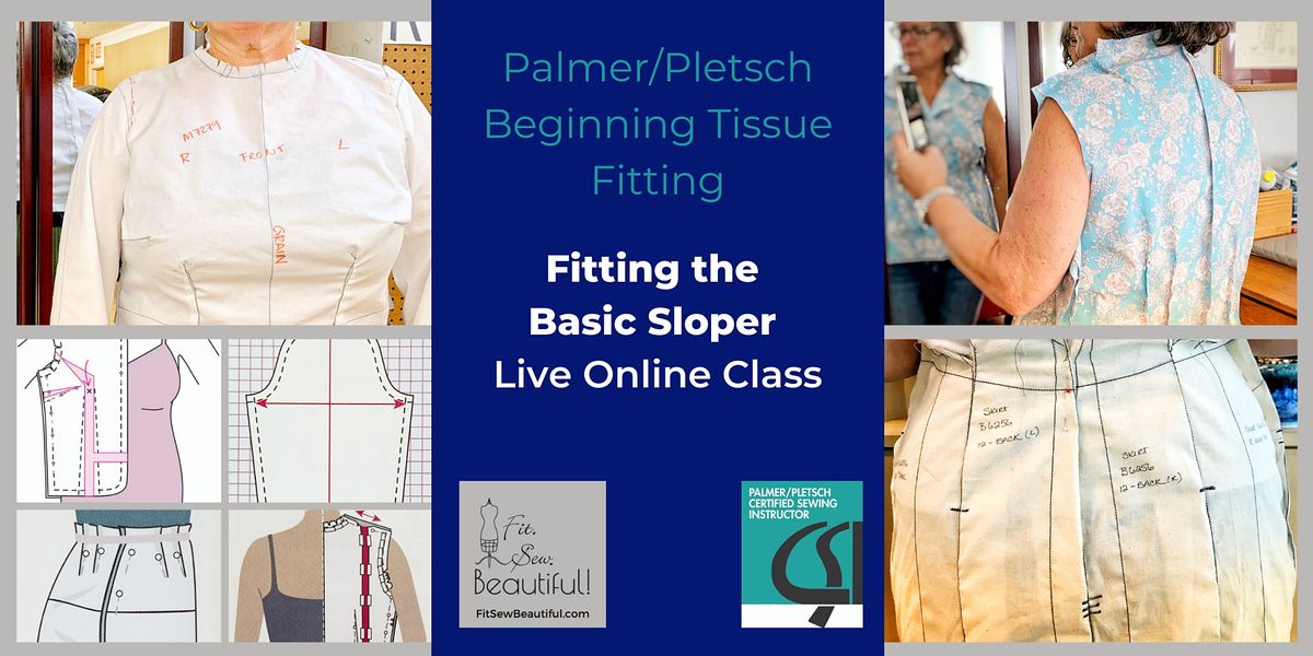 Palmer/Pletsch Beginning Tissue Fitting Class: Fitting the Basic Sloper ...