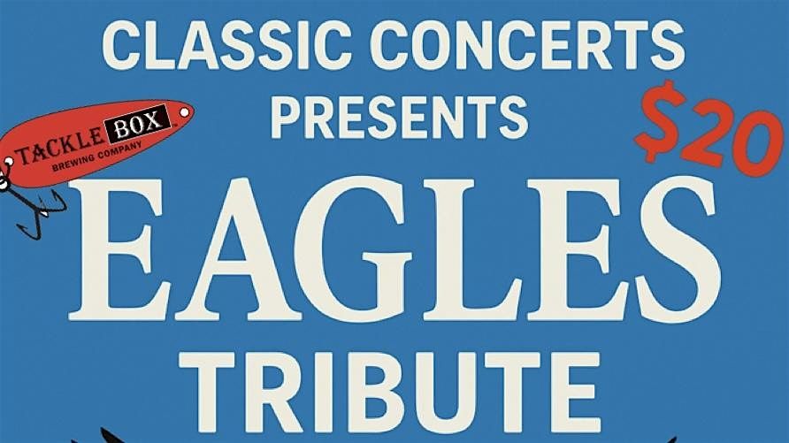 Classic Concerts Presents: Eagles Tribute Live!