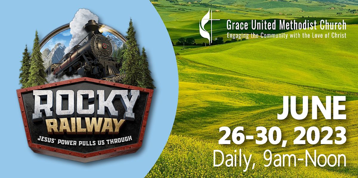 2023 VBS Rocky Railway, June 2630, 2023 Grace United Methodist