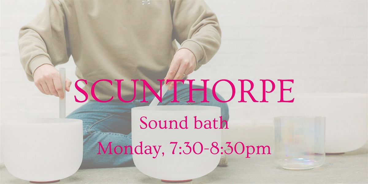 Relaxing Group Sound Bath - Scunthorpe