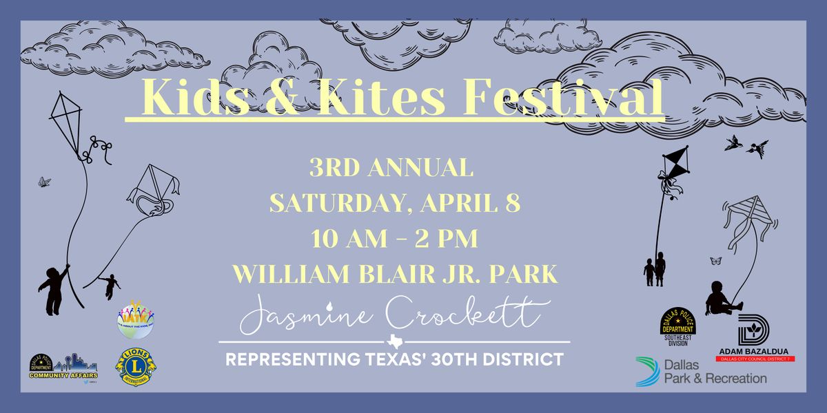 Rep. Crocketts 3rd Annual Kids & Kites Festival William Blair Jr. Park, Dallas, TX April 8, 2023