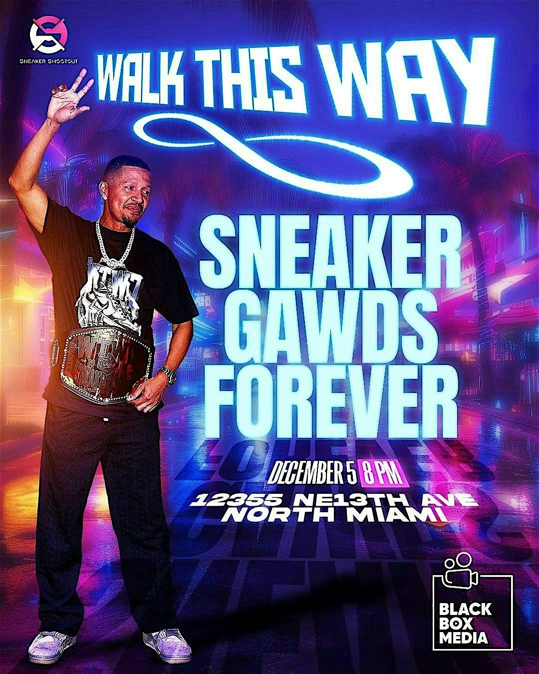 Walk this Way VIII- Sneaker Gawds Forever