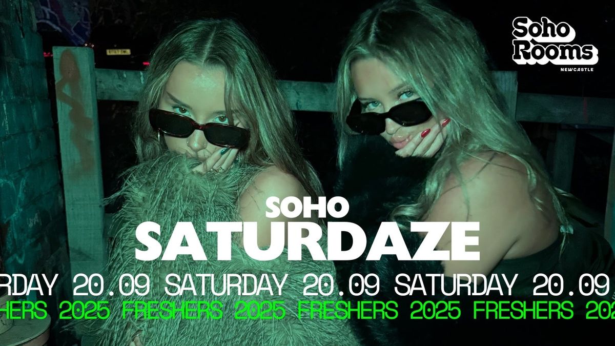 Soho Saturdaze | Saturday 20th September | Soho Rooms Newcastle