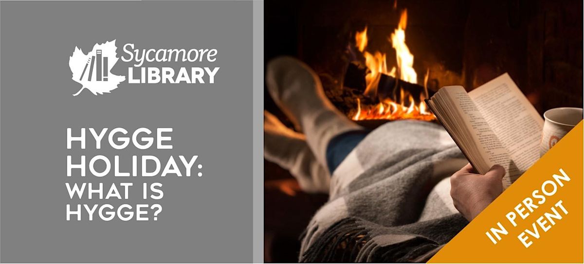 Hygge Holiday What is Hygge? Get Cozy the Danish Way Sycamore Public