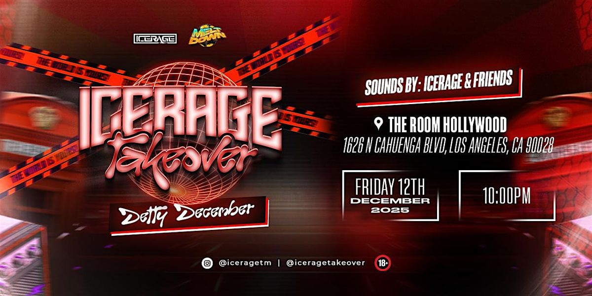 ICERAGE TAKEOVER (DETTY DECEMBER)