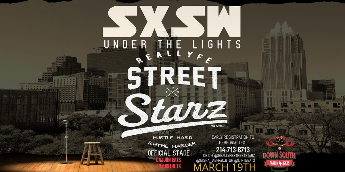 SXSW REALLYFE STREET STARZ -UNDER THE LIGHTS