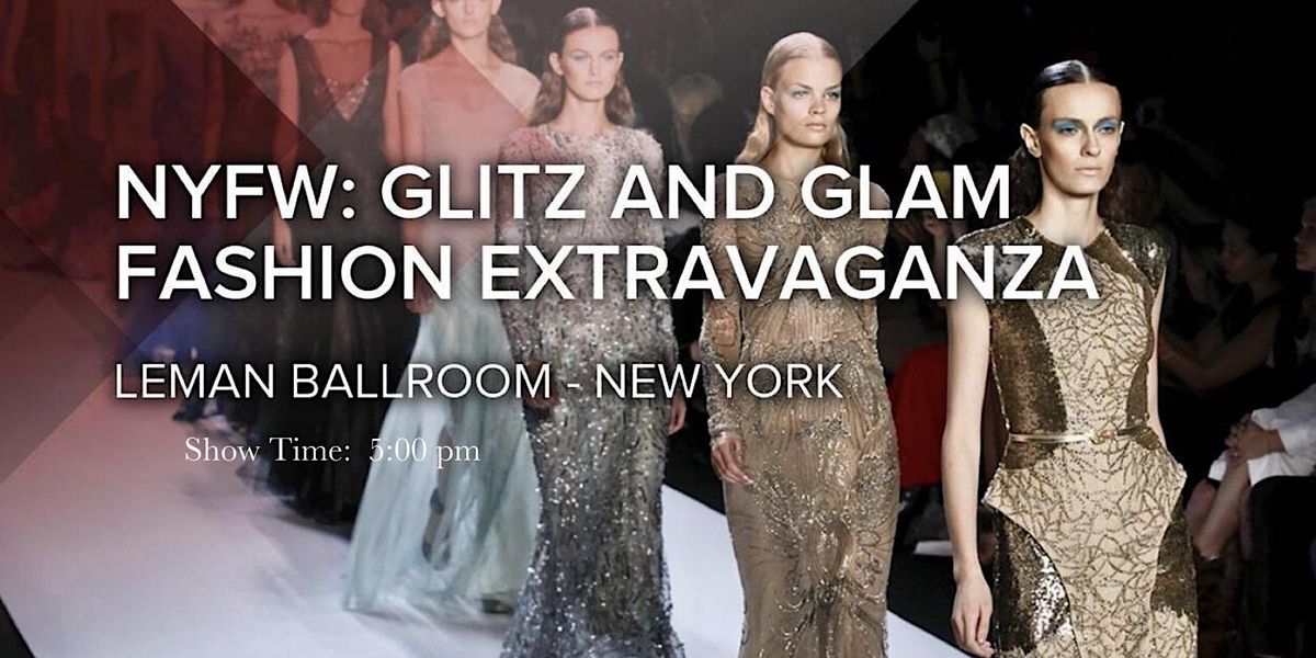 NYFW GLITZ AND GLAM RUNWAY EXTRAVAGANZA