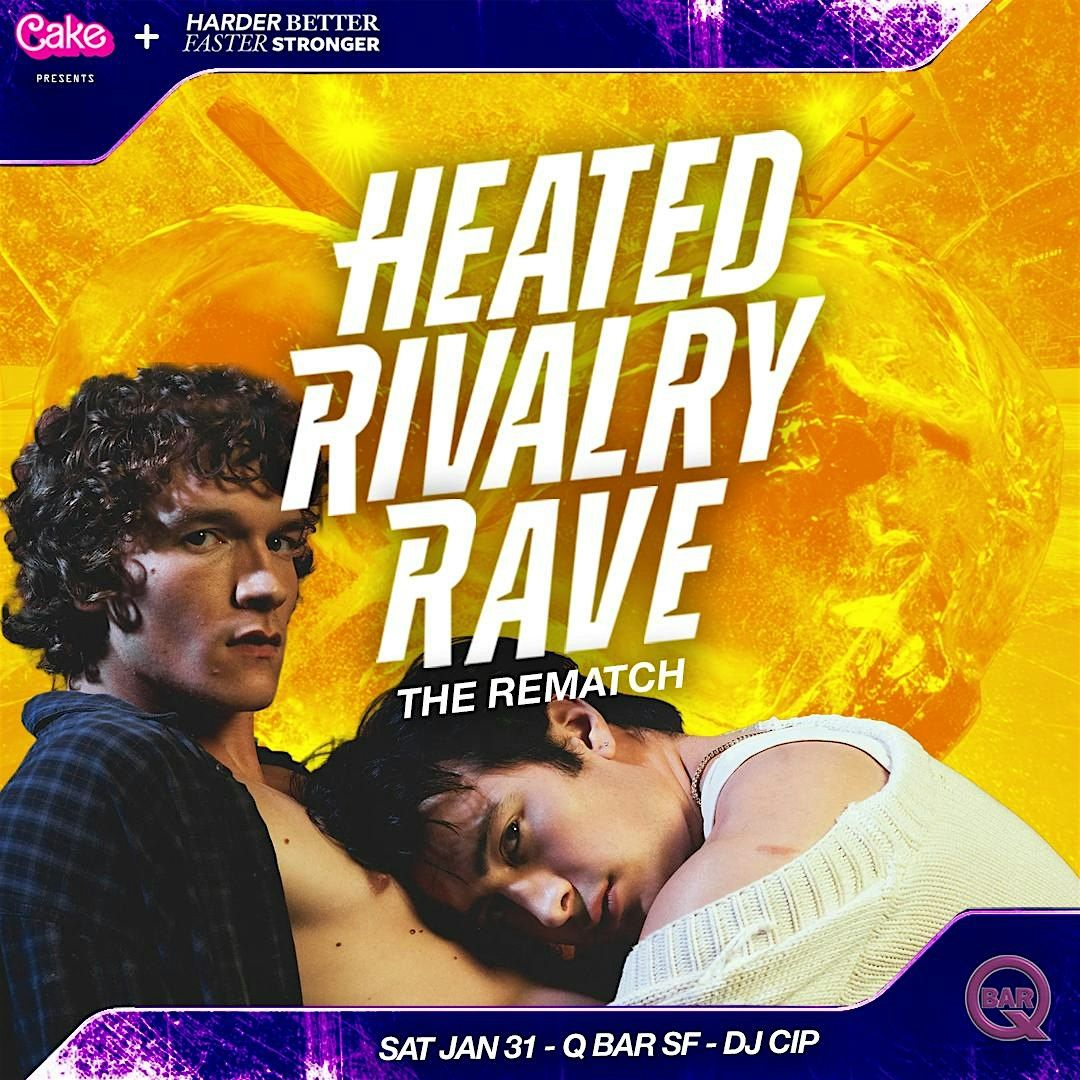 Heated Rivalry Rave Heated Rivalry Rave- The Rematch in the Heart of the Castro at QBar ...