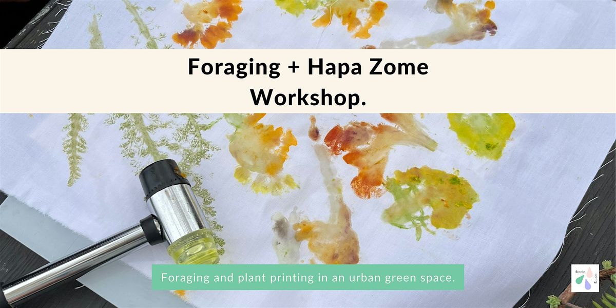 Foraging and Hapa Zome (Plant Printing) Workshop, London