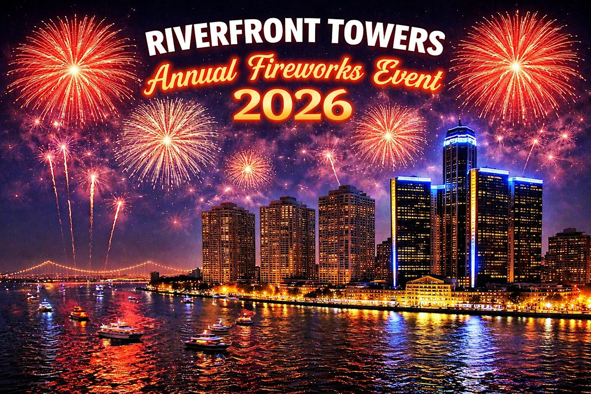 Riverfront Towers Annual Ford Fireworks Community Celebration