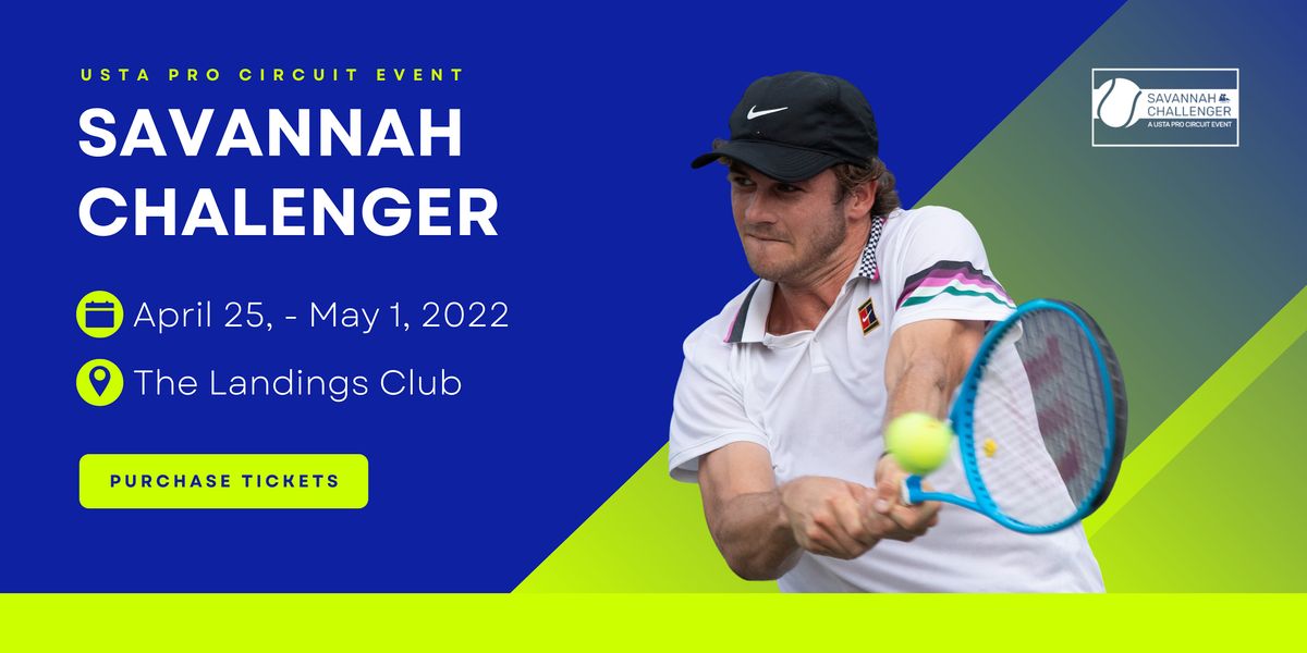 2022 Savannah Challenger Stadium Center Court Monday & Tuesday The