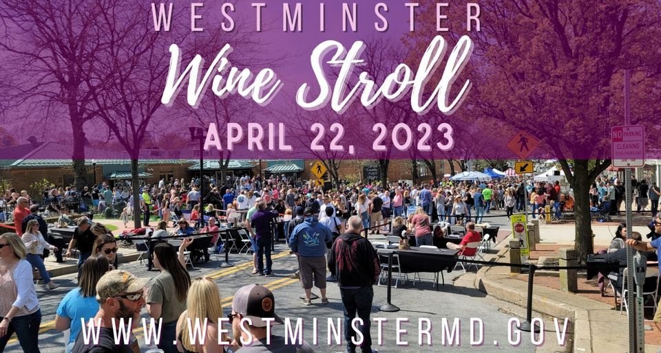 Westminster Wine Stroll Main Street Westminster, Md April 22, 2023