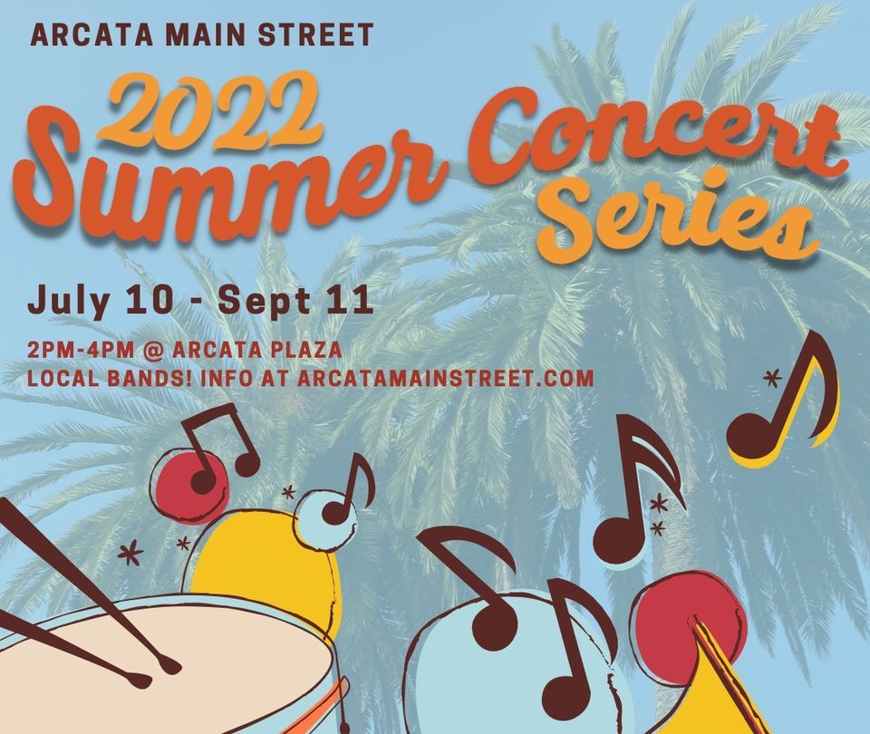 Summer Concert Series 2022 Arcata Main Street July 10, 2022