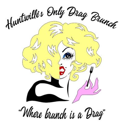 Huntsville's Only Drag Brunch