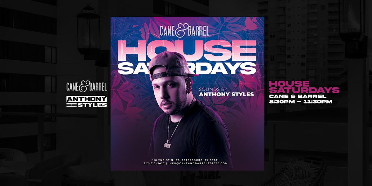 House Saturdays @ Cane & Barrel W/ Anthony Styles at Cane & Barrel, St ...