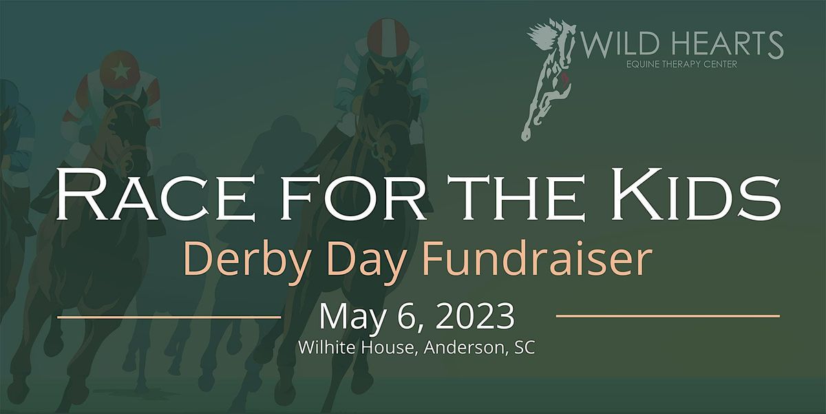 Race for the Kids Derby Day Benefit for Wild Hearts Equine Therapy