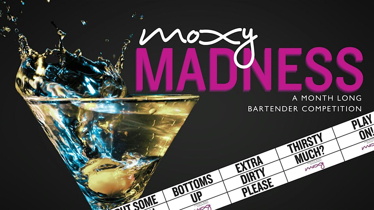 Moxy Madness