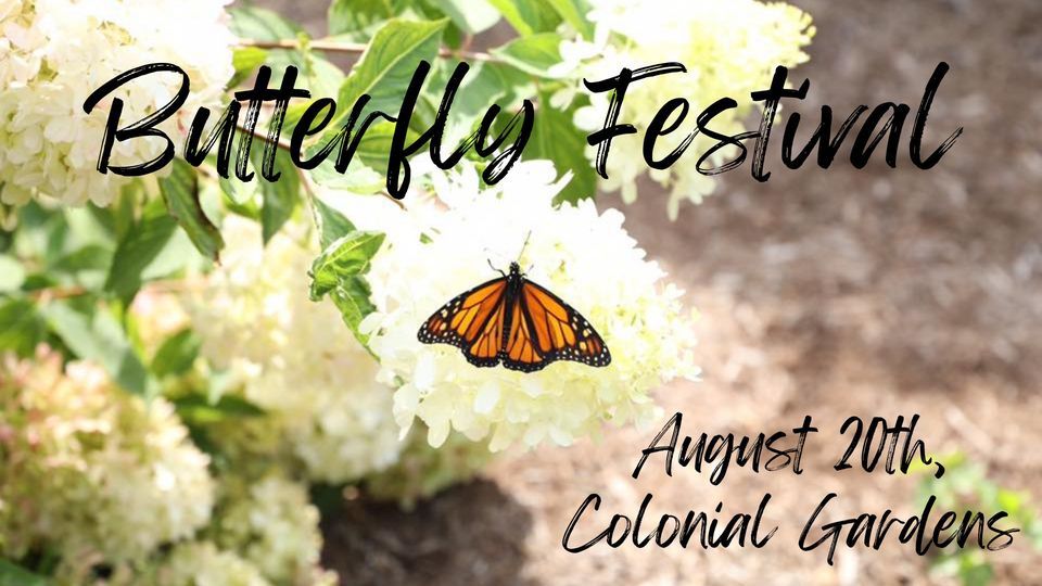 Butterfly Festival 2022 | Colonial Gardens, Phoenixville, PA | August
