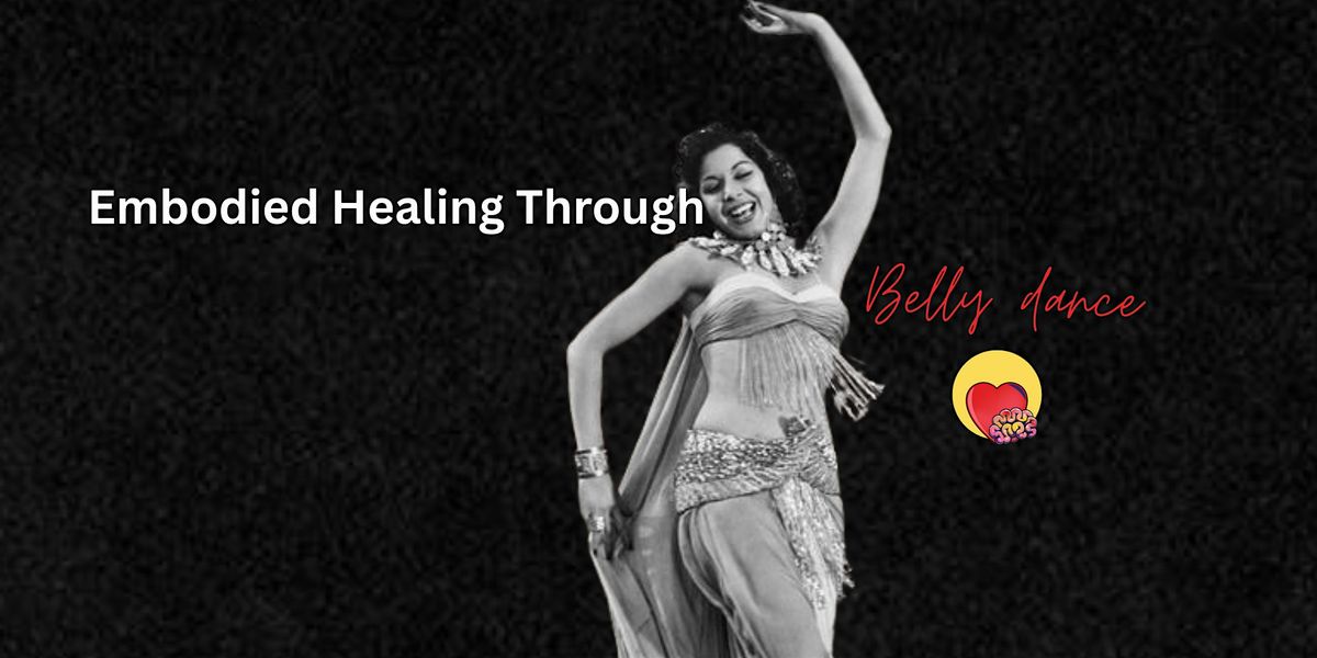 Embodied Healing Through Belly dance