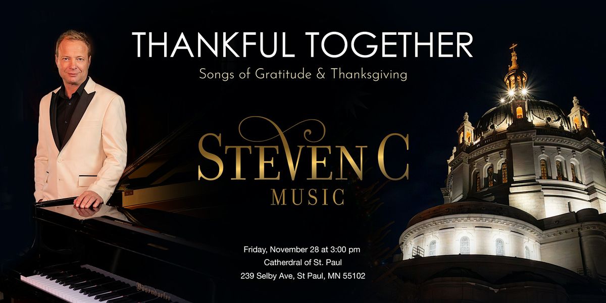 Steven C Presents Thankful Together: Songs of Gratitude & Thanksgiving