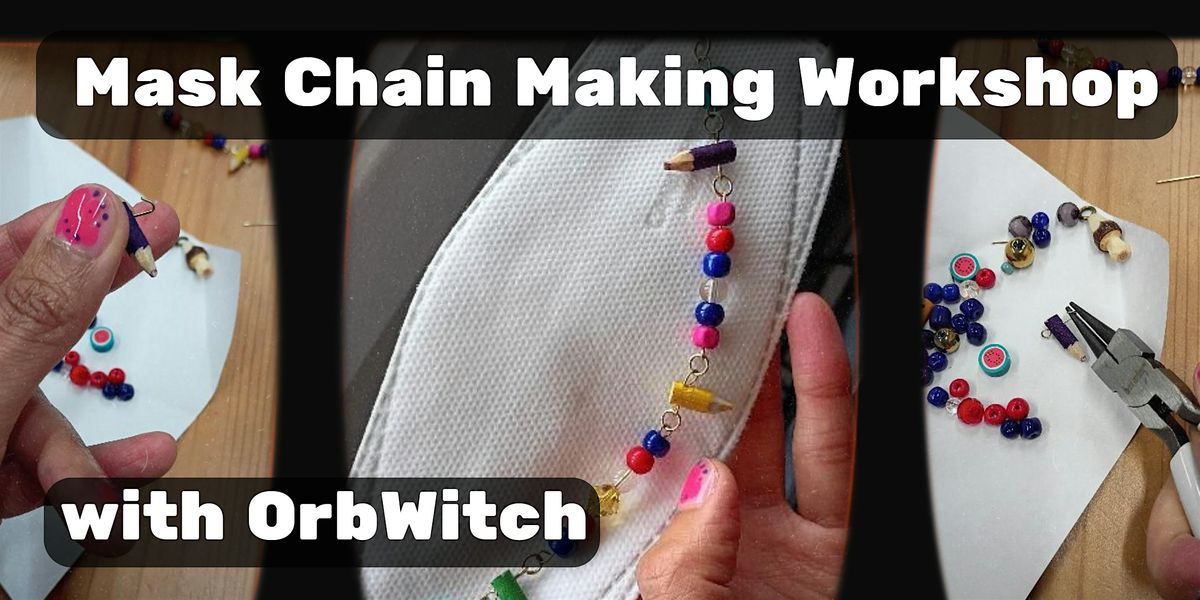 MASKED EVENT: Mask Chain Making Workshop