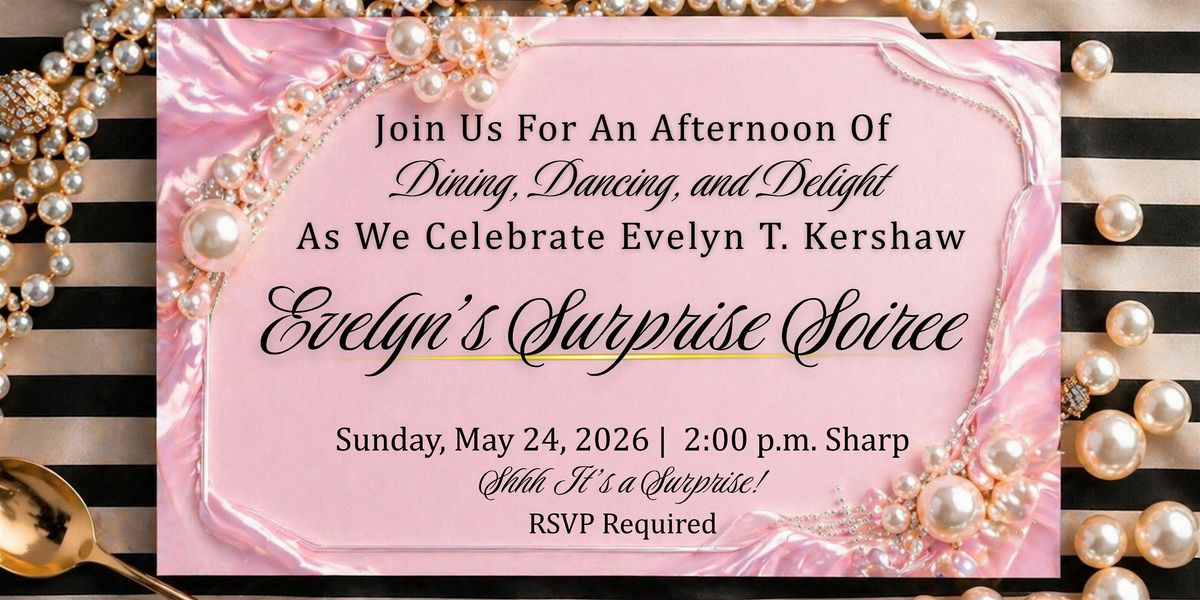 Evelyn\u2019s Surprise Soiree