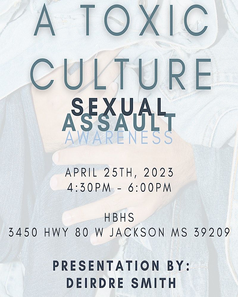 A Toxic Culture Sexual Assault Awareness Hinds Behavioral Health Services Jackson Ms 