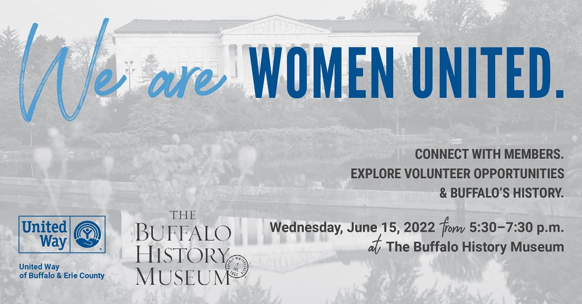 We are WOMEN UNITED Networking Event The Buffalo History Museum