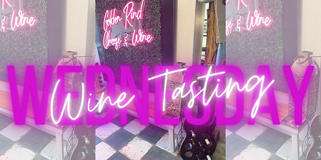 Wine Tasting WEDNESDAY! Golden Rind Cheese & Wine, Fort Myers, FL