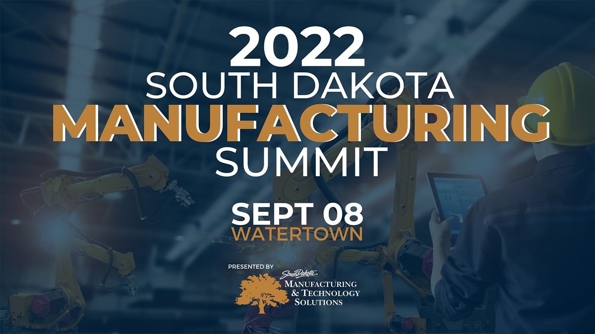 Manufacturing Summit South Dakota Manufacturing Summit 2022 | Lake Area Technical College ...