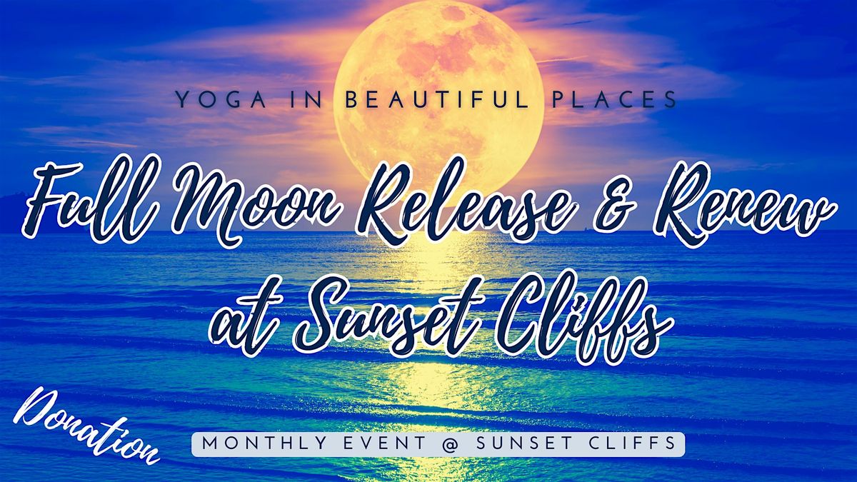 Full Moon Release & Renew at Sunset Cliffs