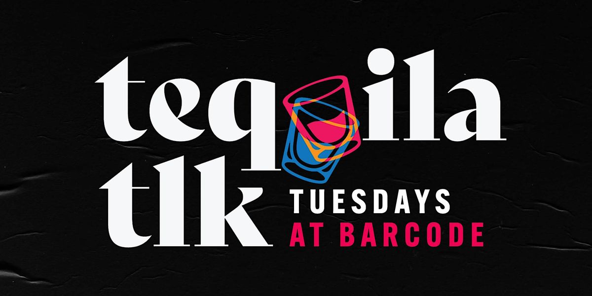 TEQUILA TLK Tuesdays at Barcode with @WalkLikeWalt: Happy Hour 6PM-10PM ...