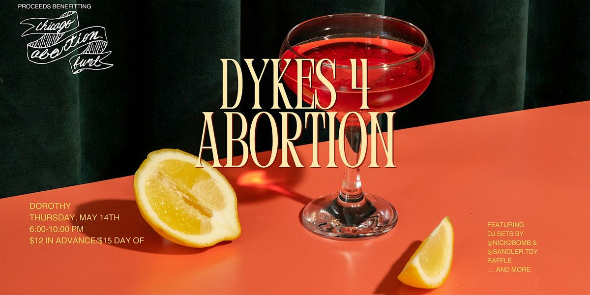 Dykes 4 Abortion: a Fundraiser for the Chicago Abortion Fund