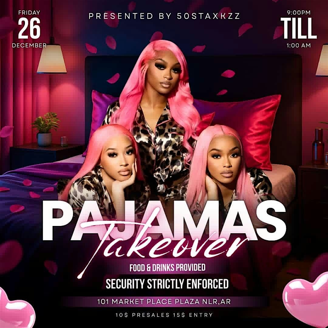 PAJAMAS TAKEOVER PARTY 9PM-1AM