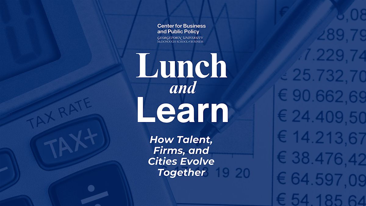 Lunch and Learn: How Talent, Firms, and Cities Evolve Together