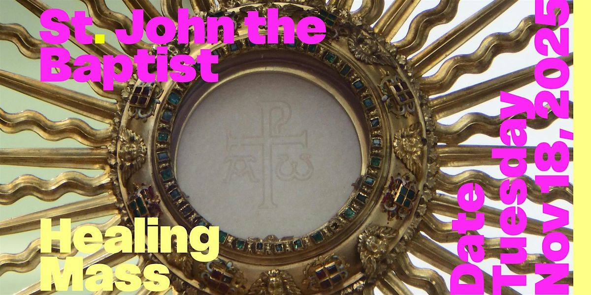 Christ-in-the-City - Charismatic Healing Mass at St. John the Baptist NYC