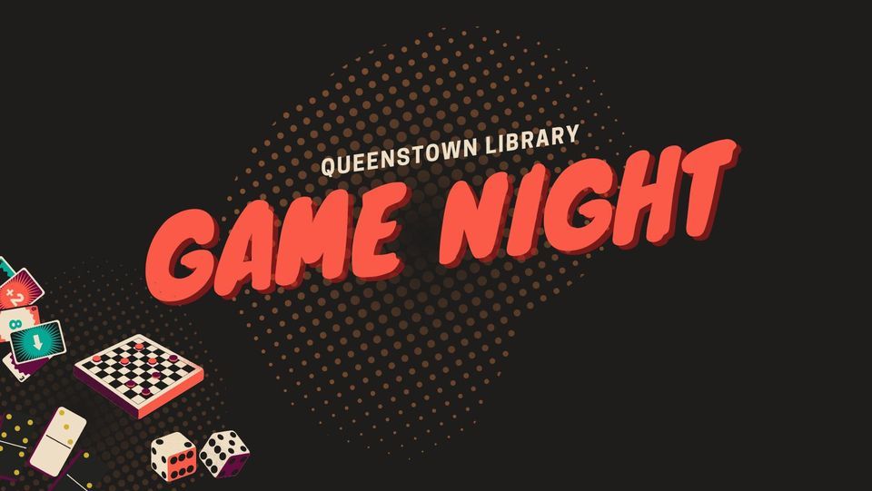 Game Night at Queenstown Library Queenstown Library Queenstown