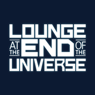 The Lounge at the End of the Universe