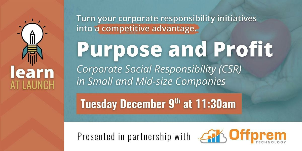 Learn at Launch: Purpose & Profit - CSR for Small & Mid-size Companies