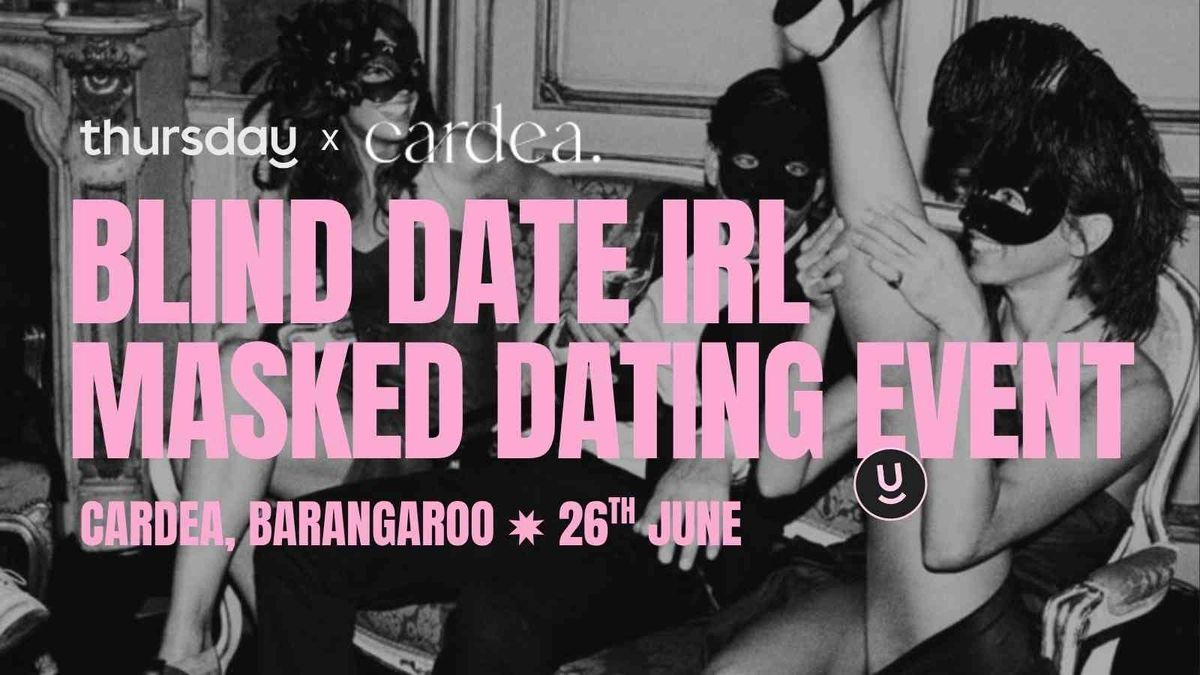 Thursday Blind Dating IRL | Bar Lulu (22-42) | The Rocks