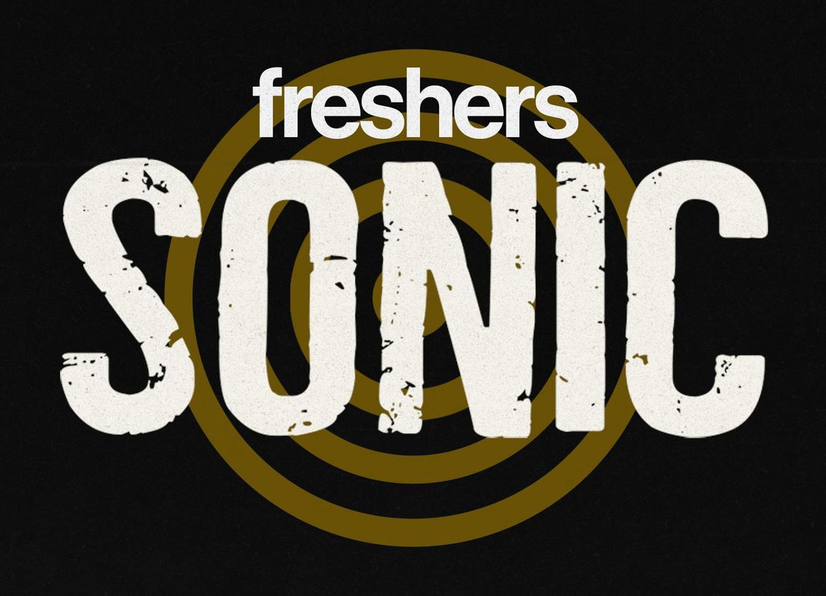FRESHERS Sonic Saturday