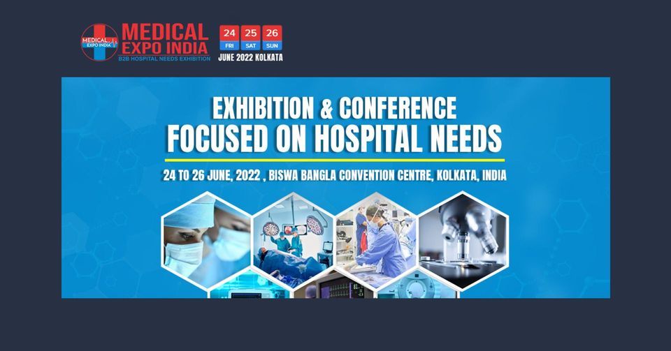 MEDICAL EXPO INDIA 2022 | Biswa Bangla Convention Centre, Kolkata, WB ...