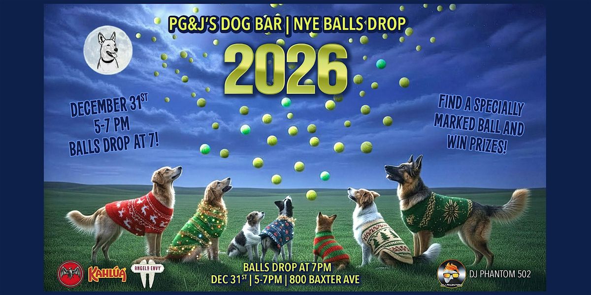 PG&J's 5th Annual NYE Balls Drop!