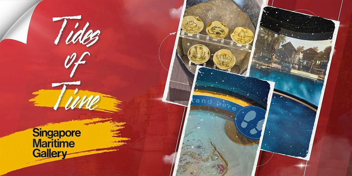 Tides of Time: Exploring Singapore\u2019s Maritime Story