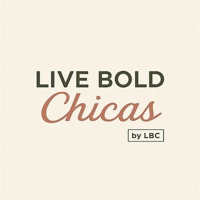 Live Bold Chicas